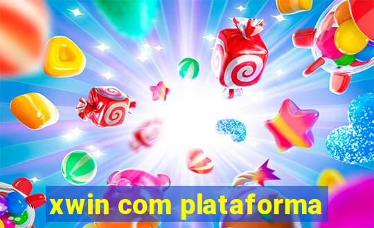 xwin com plataforma